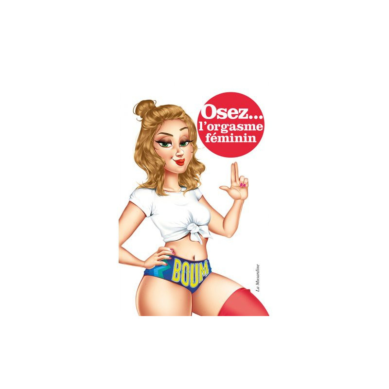 Osez... Osez l'orgasme féminin